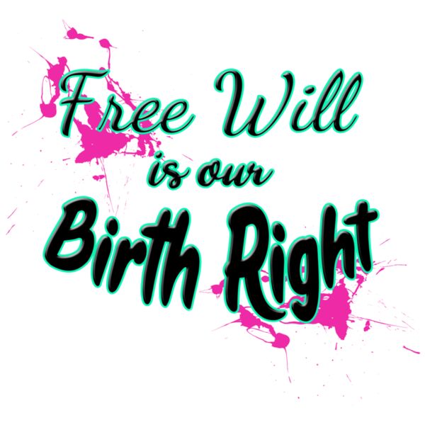 Free Will is our Birth Right Thumbnail